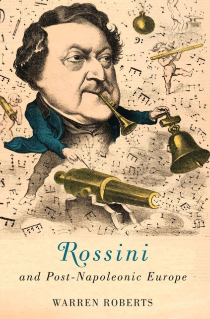 Rossini and Post-Napoleonic Europe, Hardback Book