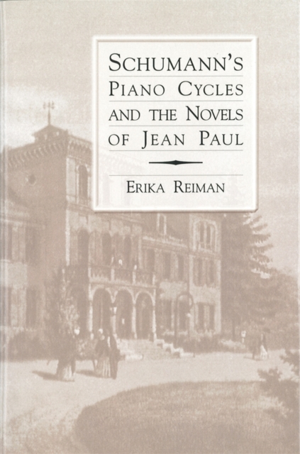 Schumann's Piano Cycles and the Novels of Jean Paul, PDF eBook