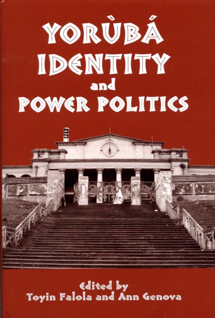 Yoruba Identity and Power Politics, PDF eBook
