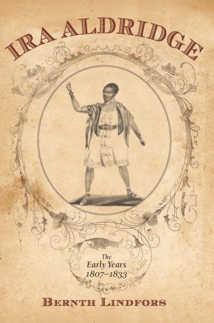 Ira Aldridge : The Early Years, 1807-1833, PDF eBook