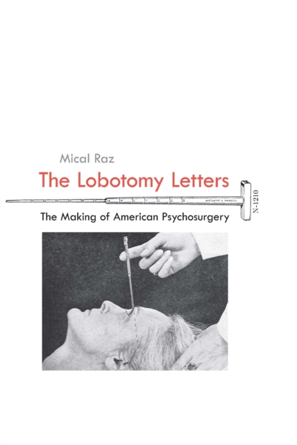 The Lobotomy Letters : The Making of American Psychosurgery, EPUB eBook