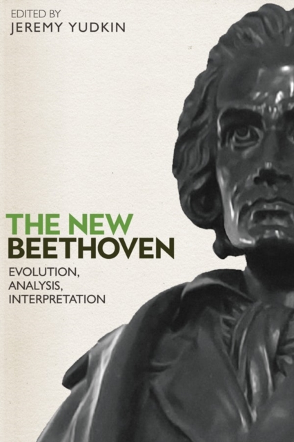 The New Beethoven : Evolution, Analysis, Interpretation, Hardback Book