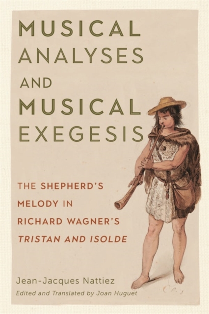 Musical Analyses and Musical Exegesis : The Shepherd's Melody in Richard Wagner's Tristan and Isolde, Hardback Book