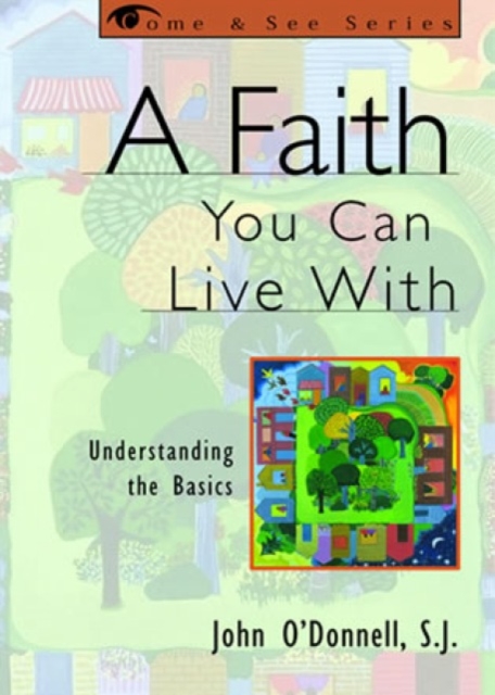 A Faith You Can Live With : Understanding the Basics, Paperback / softback Book