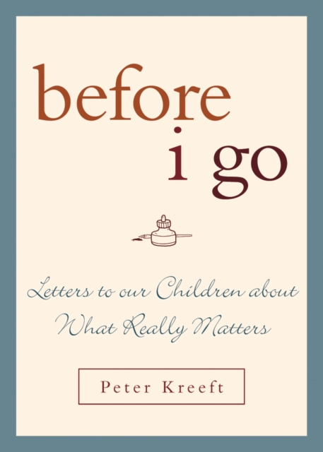 Before I Go : Letters to Our Children about What Really Matters, Hardback Book