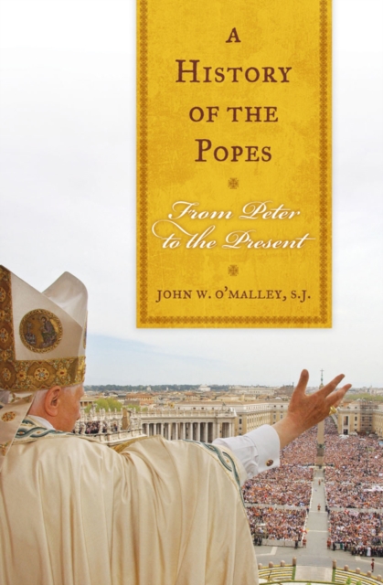 A History of the Popes : From Peter to the Present, Hardback Book
