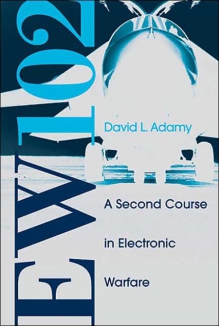EW 102 : A Second Course in Electronic Warfare, Hardback Book