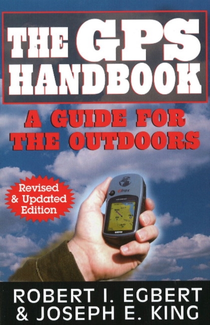 GPS Handbook : A Guide for the Outdoors: Revised & Updated Edition, Paperback / softback Book