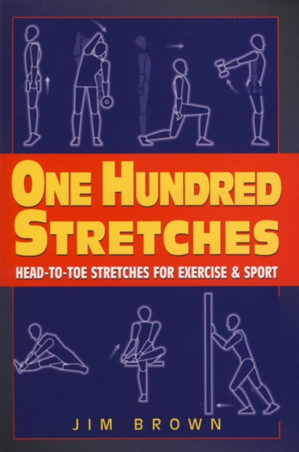 One Hundred Stretches : Head to Toe Stretches for Exercises & Sports, EPUB eBook