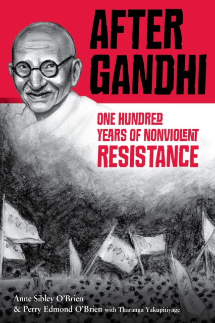 After Gandhi : One Hundred Years of Nonviolent Resistance, Paperback / softback Book