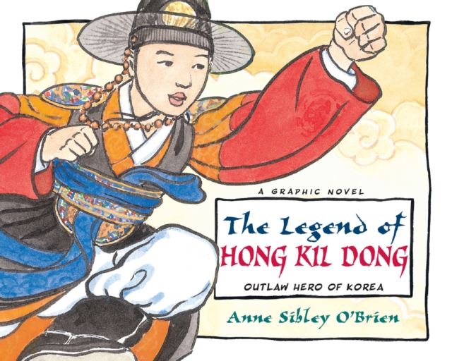 The Legend of Hong Kil Dong : Outlaw Hero of Korea, Paperback / softback Book