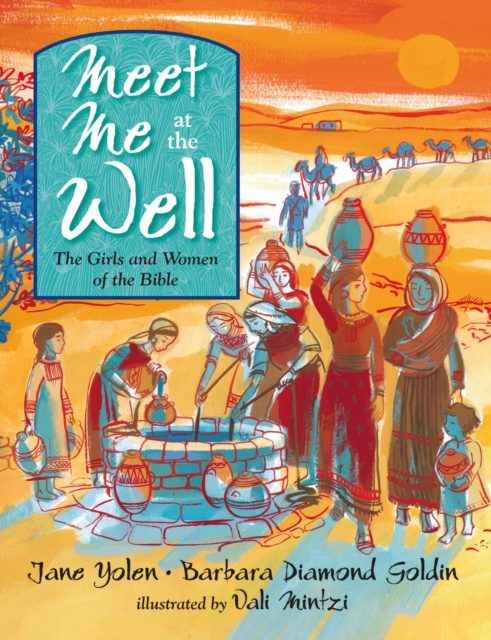 Meet Me at the Well : The Girls and Women of the Bible, Hardback Book