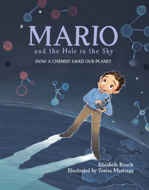 Mario and the Hole in the Sky : How a Chemist Saved Our Planet, Hardback Book