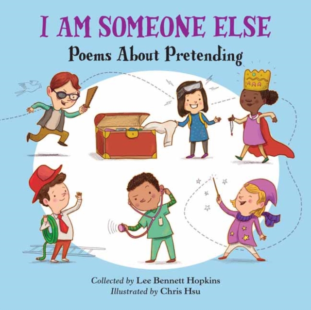 I Am Someone Else : Poems About Pretending, Hardback Book