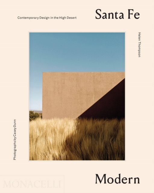 Santa Fe Modern : Contemporary Design in the High Desert, Hardback Book