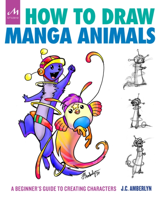 How to Draw Manga Animals : A Beginner's Guide to Creating Characters, Paperback / softback Book