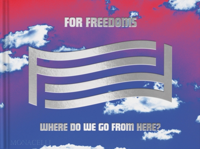 For Freedoms : Where Do We Go From Here?, Hardback Book