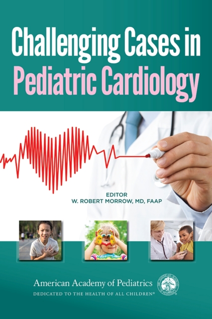 Challenging Cases in Pediatric Cardiology, Paperback / softback Book