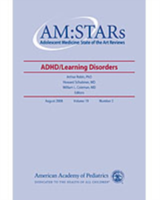 AM:STARs ADHD/Learning Disorders : Adolescent Medicine: State of the Art Reviews, Vol. 19, No. 2, PDF eBook