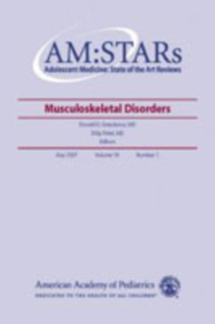 AM:STARs Musculoskeletal Disorders : Adolescent Medicine: State of the Art Reviews, Vol. 18, No. 1, PDF eBook