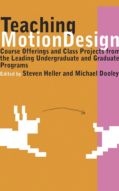 Teaching Motion Design : Course Offerings and Class Projects from the Leading Graduate and Undergraduate Programs, EPUB eBook