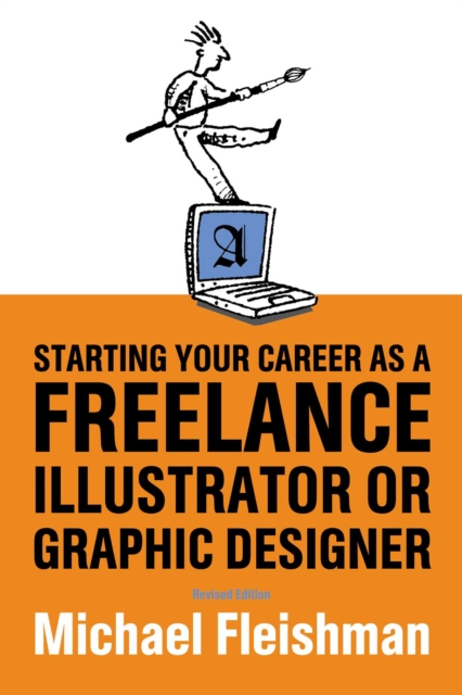Starting Your Career as a Freelance Illustrator or Graphic Designer : Revised Edition, EPUB eBook