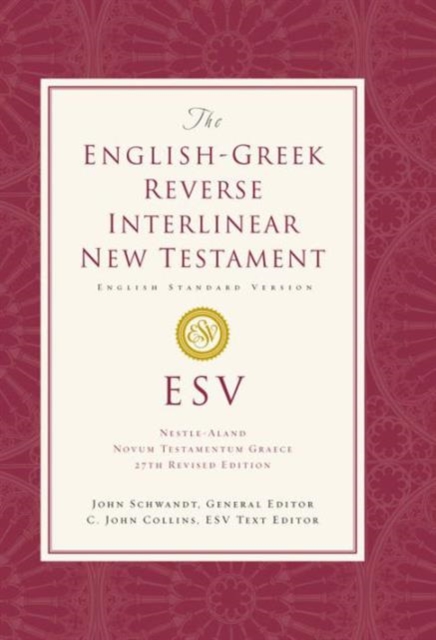 ESV English-Greek Reverse Interlinear New Testament : English Standard Version (Hardcover), Hardback Book