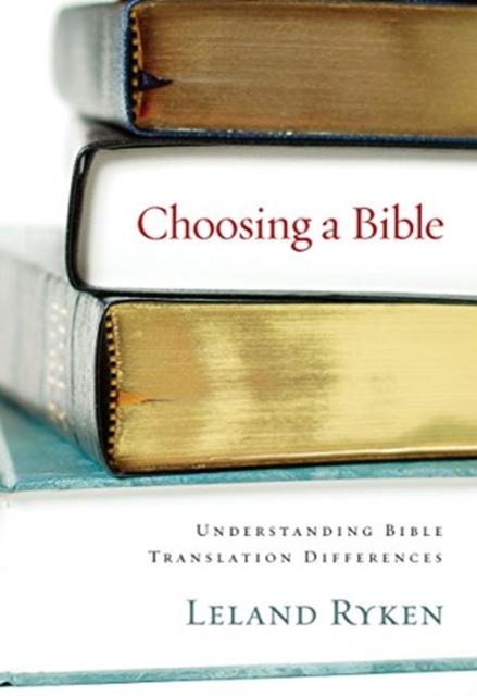 Choosing a Bible : Understanding Bible Translation Differences, Pamphlet Book