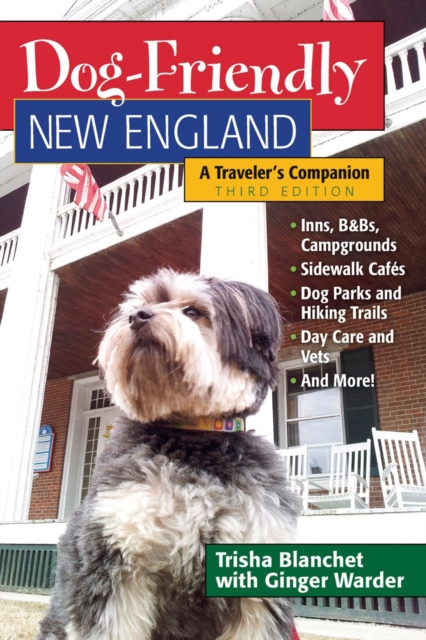 Dog-Friendly New England : A Traveler's Companion, Paperback / softback Book