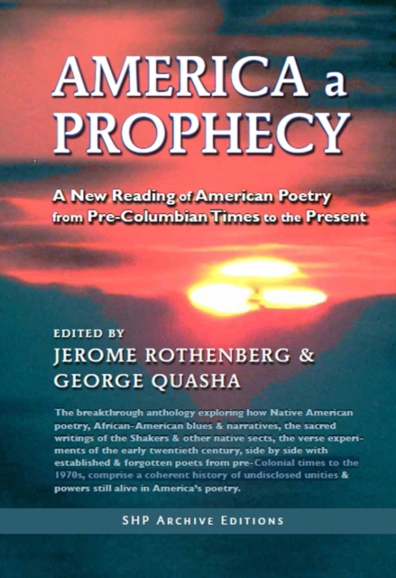 America a Prophecy : A New Reading of American Poetry from Pre-Columbian Times to the Present, Paperback / softback Book