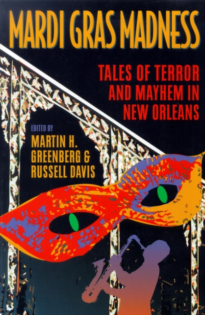 Mardi Gras Madness : Stories of Murder and Mayhem in New Orleans, Paperback / softback Book