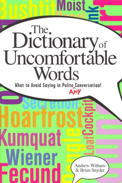 A Dictionary of Uncomfortable Words : What to Avoid Saying in Polite (or Any) Conversation, Hardback Book