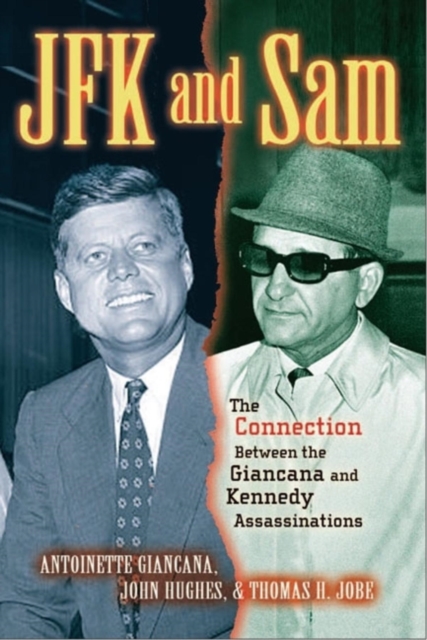 JFK and Sam : The Connection Between the Giancana and Kennedy Assassinations, Hardback Book