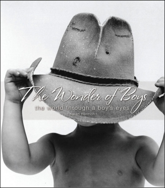 The Wonder of Boys : The World Through the Eyes of Boys, Hardback Book