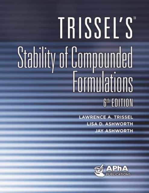 Trissel's Stability of Compounded Formulations, Hardback Book