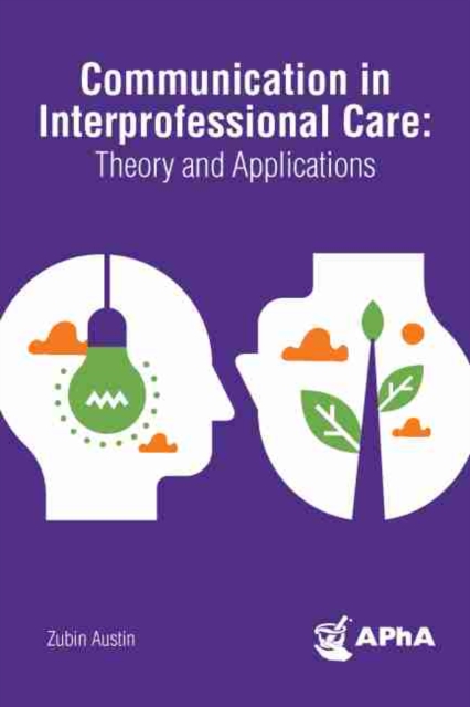 Communication in Interprofessional Care : Theory and Applications, Paperback / softback Book