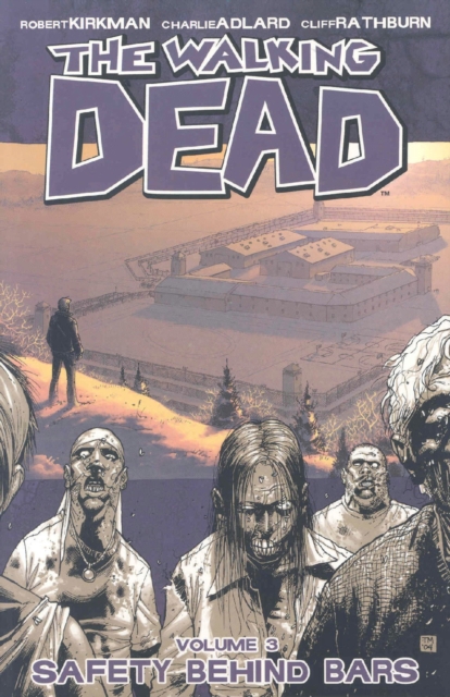 The Walking Dead : Safety Behind Bars v. 3, Paperback Book