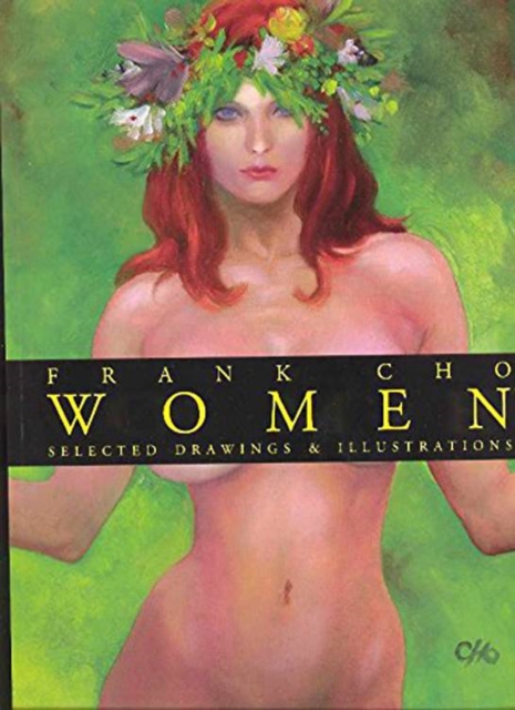 Frank Cho: Women: Selected Drawings & Illustrations Volume 1, Paperback / softback Book