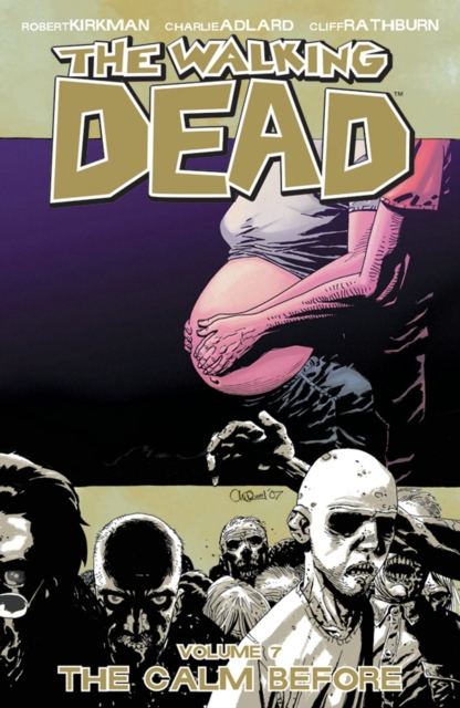 The Walking Dead Volume 7: The Calm Before, Paperback / softback Book