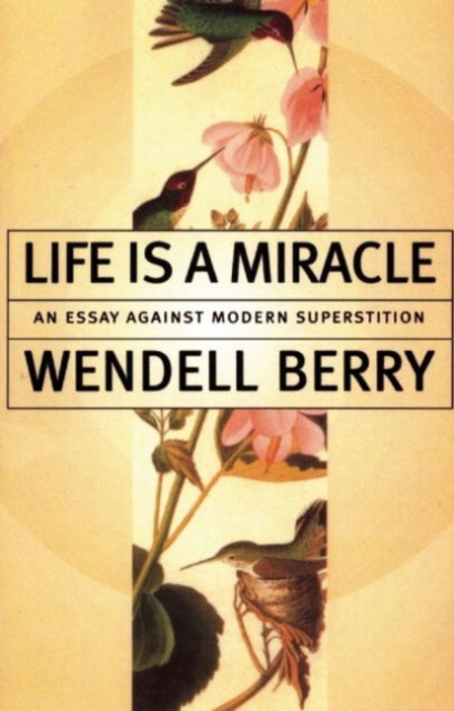 Life Is A Miracle : An Essay Against Modern Superstition, Paperback / softback Book