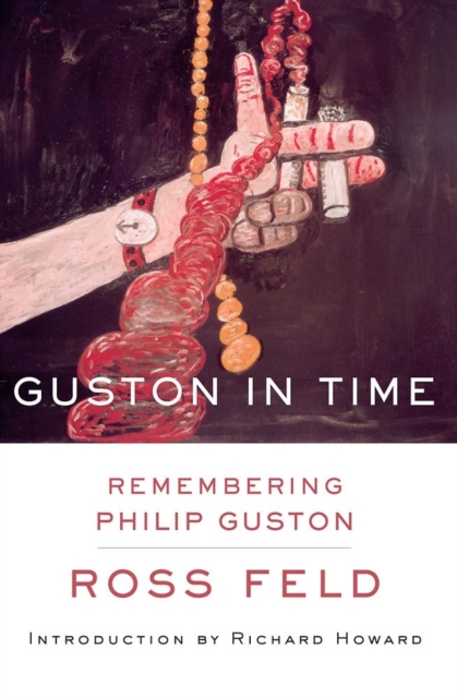 Guston In Time : Remembering Philip Guston, Paperback / softback Book