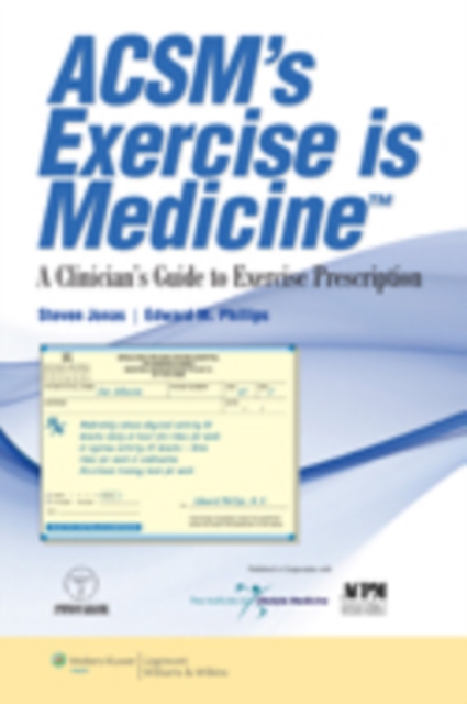 ACSM's Exercise is Medicine™ : A Clinician's Guide to Exercise Prescription, Paperback / softback Book