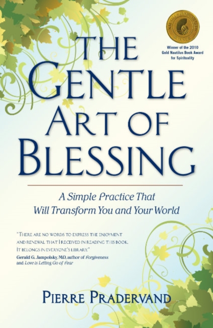 The Gentle Art of Blessing : A Simple Practice That Will Transform You and Your World, Paperback / softback Book