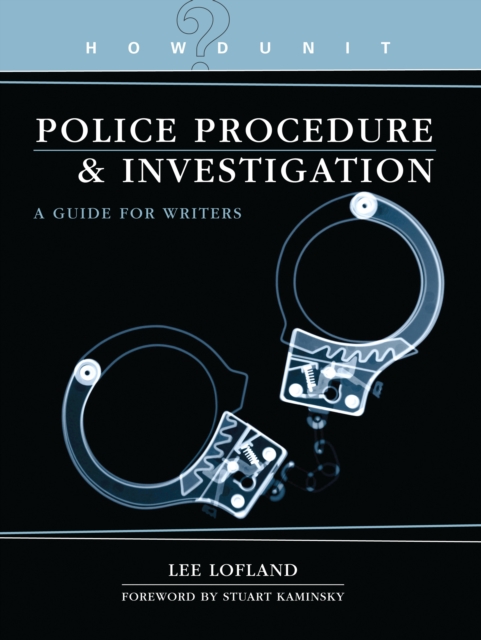 Howdunit Book of Police Procedure and Investigation : A Guide for Writers, EPUB eBook