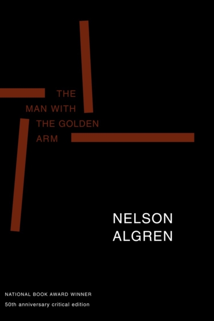 The Man With The Golden Arm : 50th Anniversay Edition, Paperback / softback Book
