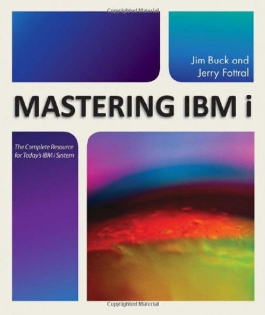 Mastering IBM i : The Complete Resource for Today's IBM i System, Paperback / softback Book