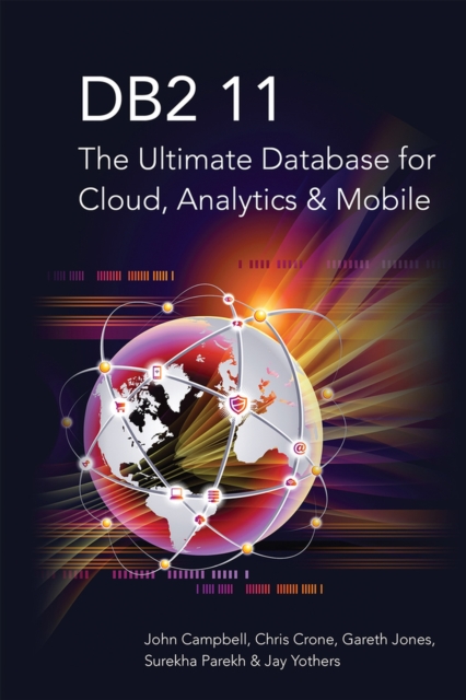 DB2 11 : The Ultimate Database for Cloud, Analytics & Mobile, Paperback / softback Book