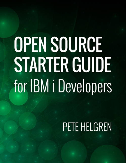 Open Source Starter Guide for IBM i Developers, Paperback / softback Book
