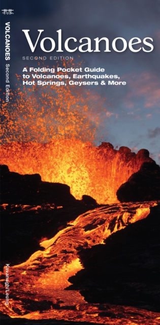 Volcanoes : A Folding Pocket Guide to Volcanoes, Earthquakes, Hot Springs, Geysers & More, Pamphlet Book
