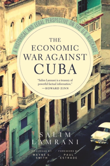 The Economic War Against Cuba : A Historical and Legal Perspective on the U.S. Blockade, EPUB eBook